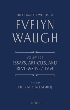 Couverture de l’ouvrage The Complete Works of Evelyn Waugh: Essays, Articles, and Reviews 1922-1934