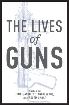Couverture de l’ouvrage The Lives of Guns