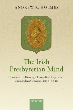Couverture de l’ouvrage The Irish Presbyterian Mind