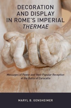 Couverture de l’ouvrage Decoration and Display in Rome's Imperial Thermae