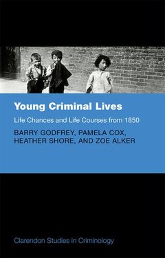 Couverture de l’ouvrage Young Criminal Lives: Life Courses and Life Chances from 1850