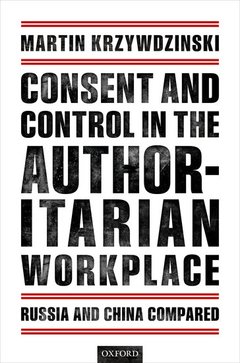 Couverture de l’ouvrage Consent and Control in the Authoritarian Workplace