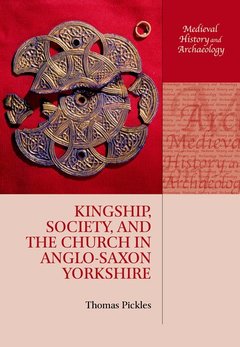 Couverture de l’ouvrage Kingship, Society, and the Church in Anglo-Saxon Yorkshire