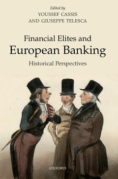 Couverture de l’ouvrage Financial Elites and European Banking