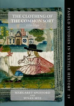 Couverture de l’ouvrage The Clothing of the Common Sort, 1570-1700