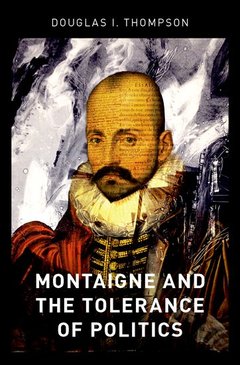 Couverture de l’ouvrage Montaigne and the Tolerance of Politics