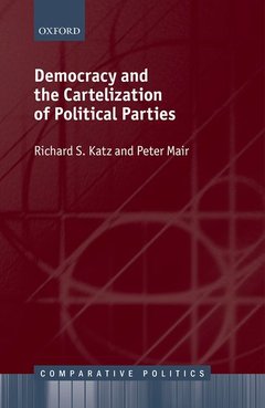 Couverture de l’ouvrage Democracy and the Cartelization of Political Parties