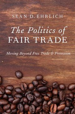 Couverture de l’ouvrage The Politics of Fair Trade