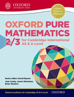 Couverture de l’ouvrage Mathematics for Cambridge International AS & A Level: Oxford Pure Mathematics 2 & 3 for Cambridge International AS & A Level