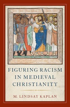 Couverture de l’ouvrage Figuring Racism in Medieval Christianity