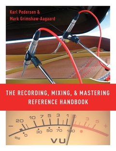 Cover of the book The Recording, Mixing, and Mastering Reference Handbook