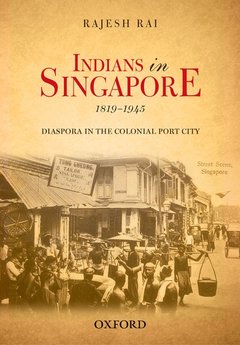 Couverture de l’ouvrage Indians in Singapore, 1819-1945