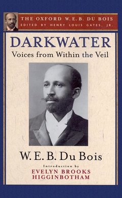 Couverture de l’ouvrage Darkwater (The Oxford W. E. B. Du Bois)