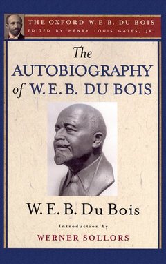 Couverture de l’ouvrage The Autobiography of W. E. B. Du Bois (The Oxford W. E. B. Du Bois)