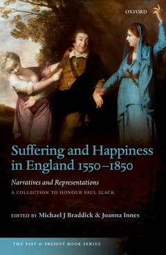 Cover of the book Suffering and Happiness in England 1550-1850: Narratives and Representations