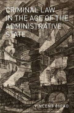 Couverture de l’ouvrage Criminal Law in the Age of the Administrative State