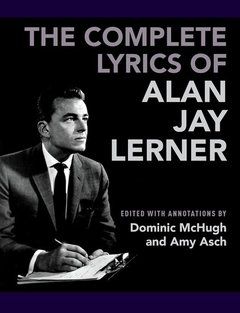 Couverture de l’ouvrage The Complete Lyrics of Alan Jay Lerner