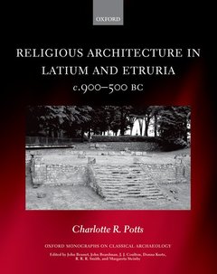 Couverture de l’ouvrage Religious Architecture in Latium and Etruria, c. 900-500 BC
