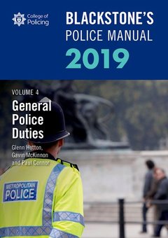Couverture de l’ouvrage Blackstone's Police Manuals Volume 4: General Police Duties 2019