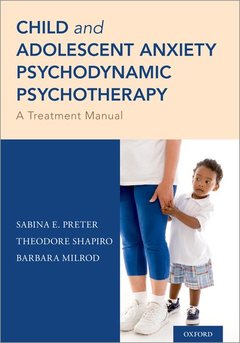 Couverture de l’ouvrage Child and Adolescent Anxiety Psychodynamic Psychotherapy
