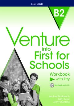 Couverture de l’ouvrage VENTURE INTO FIRST FOR SCHOOLS: WORKBOOK WITH KEY PACK