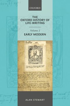 Couverture de l’ouvrage The Oxford History of Life Writing: Volume 2. Early Modern