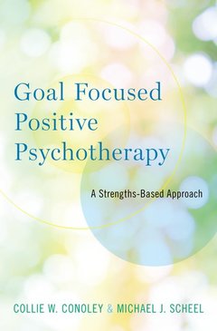 Couverture de l’ouvrage Goal Focused Positive Psychotherapy