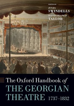 Couverture de l’ouvrage The Oxford Handbook of the Georgian Theatre 1737-1832