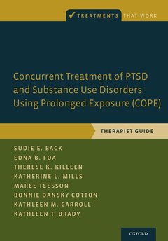 Cover of the book Concurrent Treatment of PTSD and Substance Use Disorders Using Prolonged Exposure (COPE)