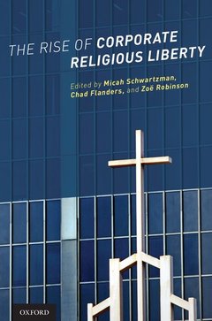 Couverture de l’ouvrage The Rise of Corporate Religious Liberty