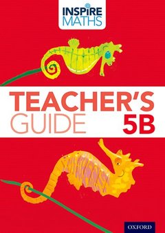 Couverture de l’ouvrage Inspire Maths: 5: Teacher's Guide 5B