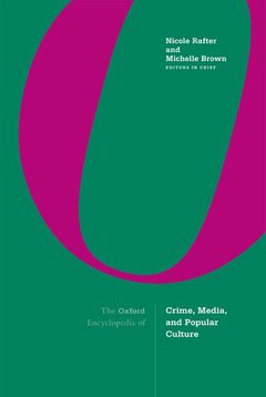 Cover of the book The Oxford Encyclopedia of Crime, Media, and Popular Culture