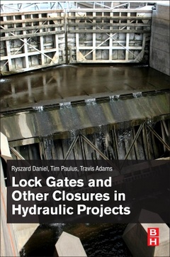 Couverture de l’ouvrage Lock Gates and Other Closures in Hydraulic Projects