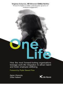 Couverture de l’ouvrage One life - how the most forward looking organisations leverage work-life