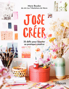 Cover of the book J'ose créer