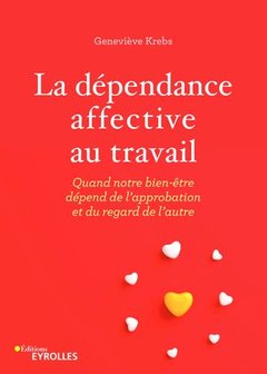 Cover of the book La dépendance affective au travail