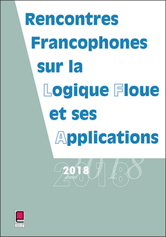 Cover of the book LFA 2018 - Rencontres francophones sur la Logique Floue et ses Applications