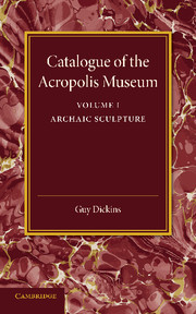 Couverture de l’ouvrage Catalogue of the Acropolis Museum: Volume 1, Archaic Sculpture