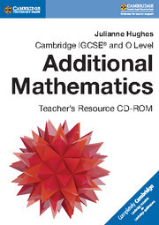 Couverture de l’ouvrage Cambridge IGCSE® and O Level Additional Mathematics Teacher's Resource CD-ROM