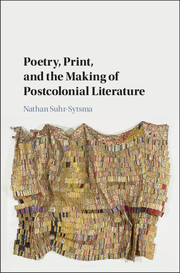 Cover of the book Poetry, Print, and the Making of Postcolonial Literature