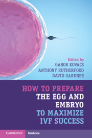 Couverture de l’ouvrage How to Prepare the Egg and Embryo to Maximize IVF Success