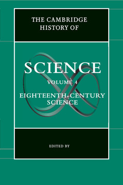 Couverture de l’ouvrage The Cambridge History of Science: Volume 4, Eighteenth-Century Science