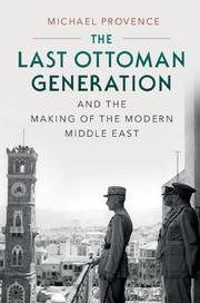 Couverture de l’ouvrage The Last Ottoman Generation and the Making of the Modern Middle East