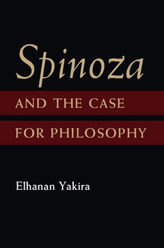 Couverture de l’ouvrage Spinoza and the Case for Philosophy