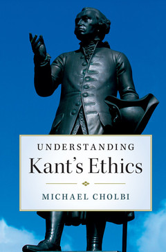 Couverture de l’ouvrage Understanding Kant's Ethics