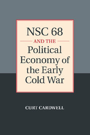 Couverture de l’ouvrage NSC 68 and the Political Economy of the Early Cold War