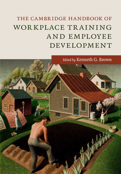 Couverture de l’ouvrage The Cambridge Handbook of Workplace Training and Employee Development