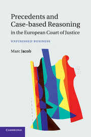 Cover of the book Precedents and Case-Based Reasoning in the European Court of Justice