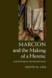 Couverture de l’ouvrage Marcion and the Making of a Heretic