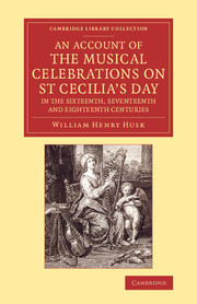 Couverture de l’ouvrage An Account of the Musical Celebrations on St Cecilia's Day in the Sixteenth, Seventeenth and Eighteenth Centuries